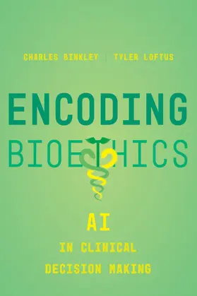 Binkley / Loftus |  Encoding Bioethics | Buch |  Sack Fachmedien