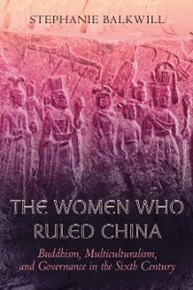 Balkwill |  The Women Who Ruled China | eBook | Sack Fachmedien