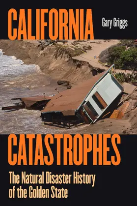 Griggs | California Catastrophes | Buch | 978-0-520-40210-2 | sack.de
