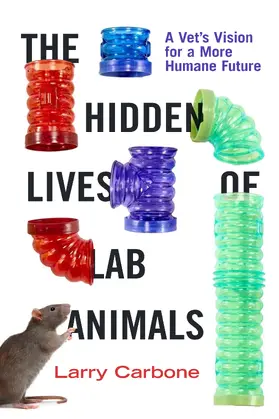 Carbone | The Hidden Lives of Lab Animals | Buch | 978-0-520-40396-3 | www.sack.de