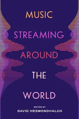 Hesmondhalgh |  Music Streaming around the World | Buch |  Sack Fachmedien