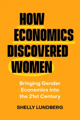 Lundberg | How Economics Discovered Women | Buch | 978-0-520-41342-9 | www.sack.de