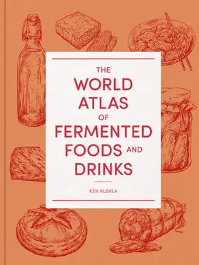 Albala |  The World Atlas of Fermented Foods and Drinks | Buch |  Sack Fachmedien