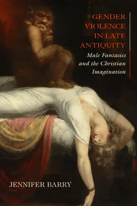 Barry |  Gender Violence in Late Antiquity | Buch |  Sack Fachmedien