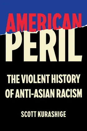 Kurashige | American Peril | Buch | 978-0-520-42477-7 | www.sack.de