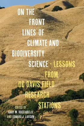 Bucciarelli / Larson | On the Front Lines of Climate and Biodiversity Science | Buch | 978-0-520-42550-7 | www.sack.de