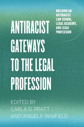 Winfield / Pratt |  Antiracist Gateways to the Legal Profession | Buch |  Sack Fachmedien