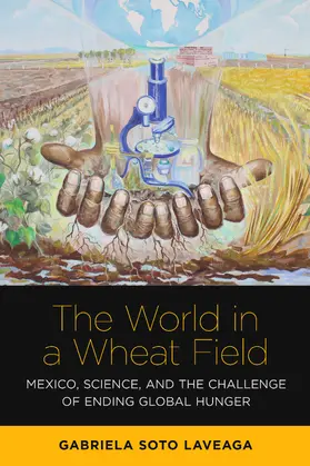 Soto Laveaga |  The World in a Wheat Field | Buch |  Sack Fachmedien