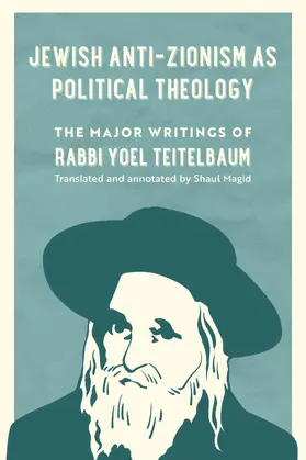 Teitelbaum |  Jewish Anti-Zionism as Political Theology | Buch |  Sack Fachmedien