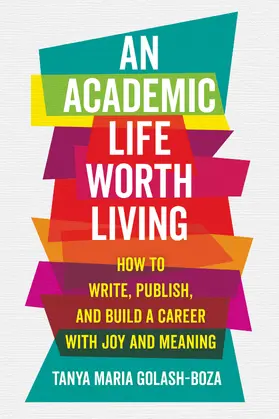 Golash-Boza | An Academic Life Worth Living | Buch | 978-0-520-43234-5 | www.sack.de
