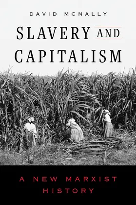 McNally | Slavery and Capitalism | Buch | 978-0-520-43582-7 | www.sack.de