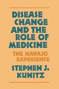 Kunitz |  Disease Change and the Role of Medicine | eBook | Sack Fachmedien