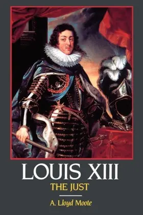 Moote |  Louis XIII, the Just | eBook | Sack Fachmedien