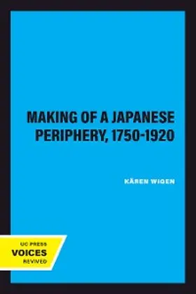 Wigen |  The Making of a Japanese Periphery, 1750-1920 | eBook | Sack Fachmedien