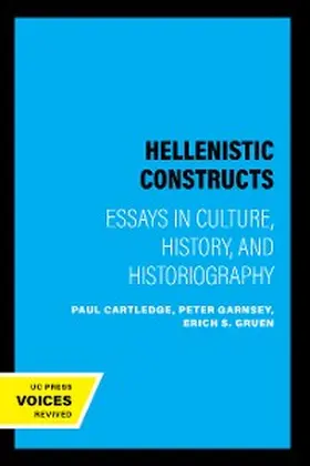 Cartledge / Garnsey / Gruen |  Hellenistic Constructs | eBook | Sack Fachmedien