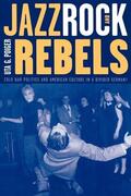 Poiger |  Jazz, Rock, and Rebels | eBook | Sack Fachmedien