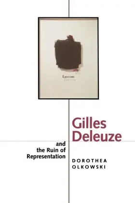 Olkowski |  Gilles Deleuze and the Ruin of Representation | eBook | Sack Fachmedien