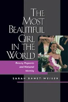 Banet-Weiser |  The Most Beautiful Girl in the World | eBook | Sack Fachmedien