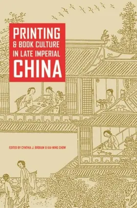 Chow |  Printing and Book Culture in Late Imperial China | eBook | Sack Fachmedien