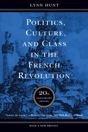 Hunt |  Politics, Culture, and Class in the French Revolution | eBook | Sack Fachmedien