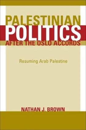 Brown |  Palestinian Politics after the Oslo Accords | eBook | Sack Fachmedien