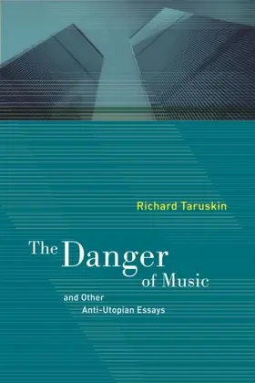 Taruskin |  The Danger of Music and Other Anti-Utopian Essays | eBook | Sack Fachmedien