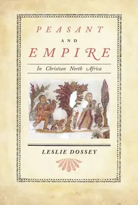 Dossey |  Peasant and Empire in Christian North Africa | eBook | Sack Fachmedien