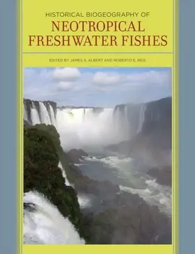 Albert / Reis |  Historical Biogeography of Neotropical Freshwater Fishes | eBook | Sack Fachmedien