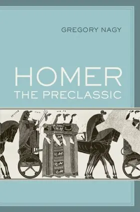 Nagy |  Homer the Preclassic | eBook | Sack Fachmedien