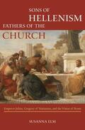 Elm |  Sons of Hellenism, Fathers of the Church | eBook | Sack Fachmedien
