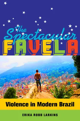 Robb Larkins |  The Spectacular Favela | eBook | Sack Fachmedien