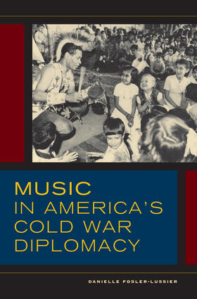 Fosler-Lussier | Music in America's Cold War Diplomacy | E-Book | sack.de