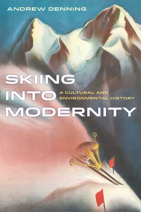 Denning |  Skiing into Modernity | eBook | Sack Fachmedien