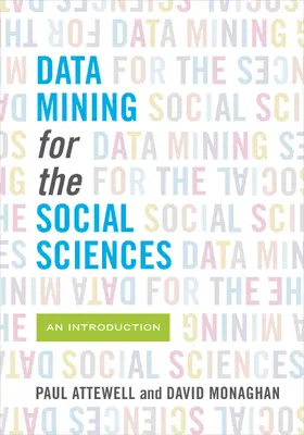 Attewell / Monaghan |  Data Mining for the Social Sciences | eBook | Sack Fachmedien