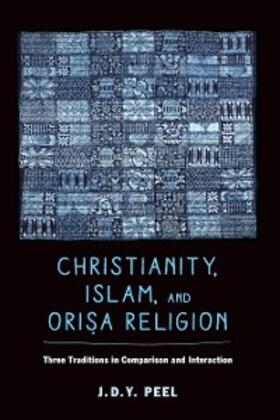 Peel |  Christianity, Islam, and Orisa-Religion | eBook | Sack Fachmedien