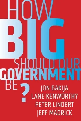 Bakija / Kenworthy / Lindert |  How Big Should Our Government Be? | eBook | Sack Fachmedien
