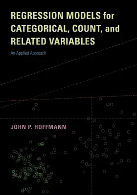Hoffmann |  Regression Models for Categorical, Count, and Related Variables | eBook | Sack Fachmedien
