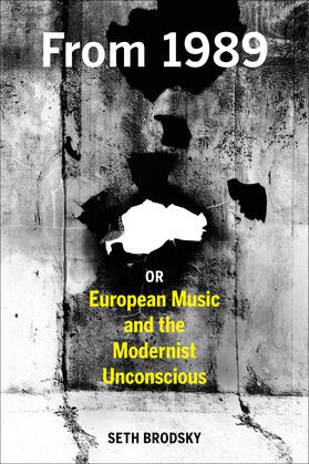 Brodsky | From 1989, or European Music and the Modernist Unconscious | E-Book | sack.de