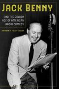 Fuller-Seeley |  Jack Benny and the Golden Age of American Radio Comedy | eBook | Sack Fachmedien