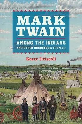 Driscoll | Mark Twain among the Indians and Other Indigenous Peoples | E-Book | www.sack.de