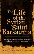  The Life of the Syrian Saint Barsauma | eBook | Sack Fachmedien