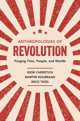 Cherstich / Holbraad |  Anthropologies of Revolution | eBook | Sack Fachmedien