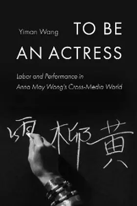 Wang |  To Be an Actress | eBook | Sack Fachmedien