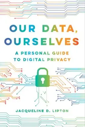 Lipton |  Our Data, Ourselves | eBook | Sack Fachmedien