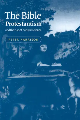 Harrison |  The Bible, Protestantism, and the Rise of Natural Science | Buch |  Sack Fachmedien