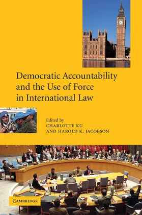Jacobson / Ku |  Democratic Accountability and the Use of Force in International Law | Buch |  Sack Fachmedien