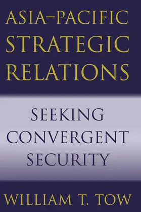 Tow |  Asia-Pacific Strategic Relations | Buch |  Sack Fachmedien