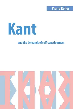 Keller |  Kant and the Demands of Self-Consciousness | Buch |  Sack Fachmedien