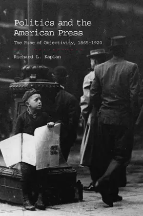 Kaplan |  Politics and the American Press | Buch |  Sack Fachmedien
