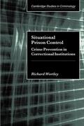 Wortley |  Situational Prison Control | Buch |  Sack Fachmedien